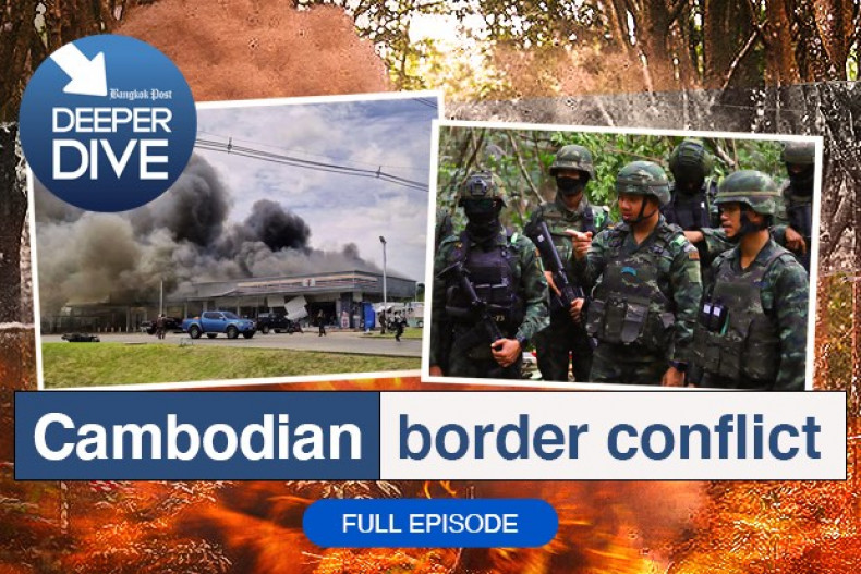 Deeper Dive podcast: Roots of Thai-Cambodian border conflict